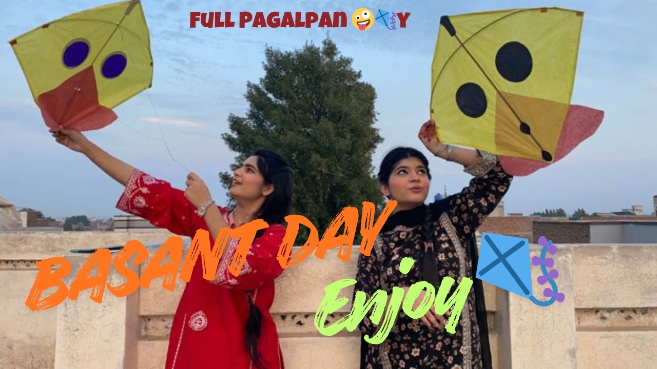 Basant Day Masti | No Rules Only Pagalpan 😂🔥with Three Sisters
