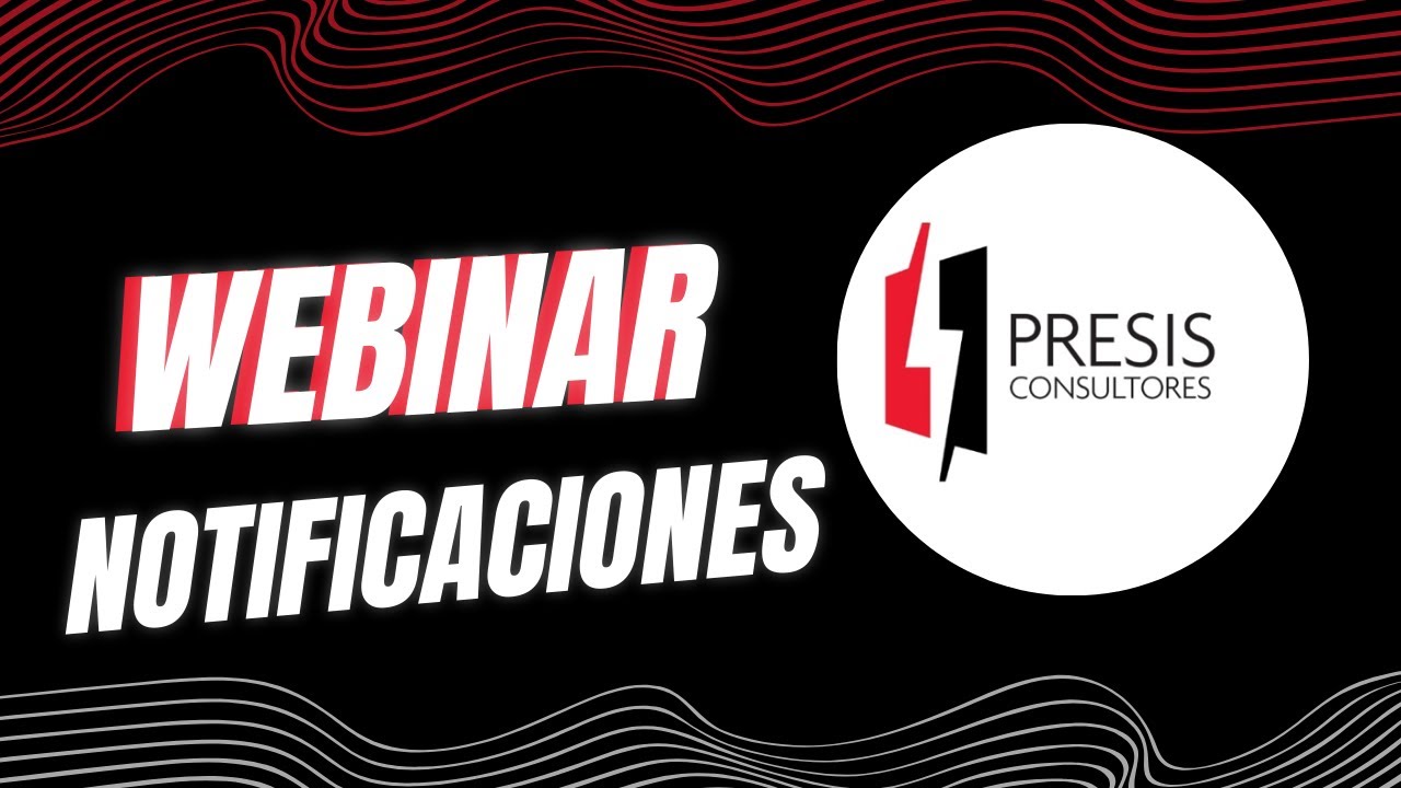 Webinar - Notificaciones Presis
