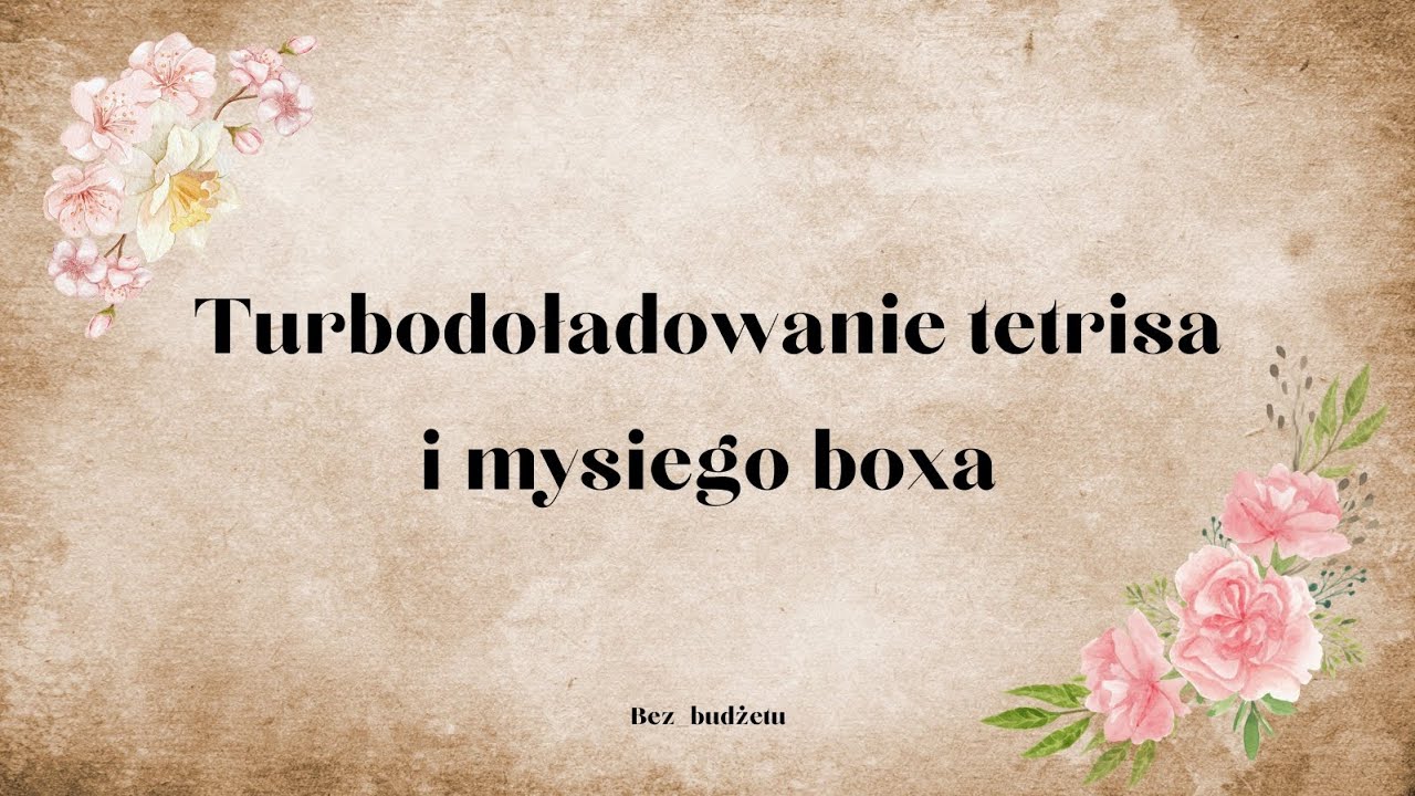 Długi film alert! 😅😅 turbodoładowanie tetrisa i mysiego boxa 😁 dużo różnych rzeczy i ding dingi 😁😁