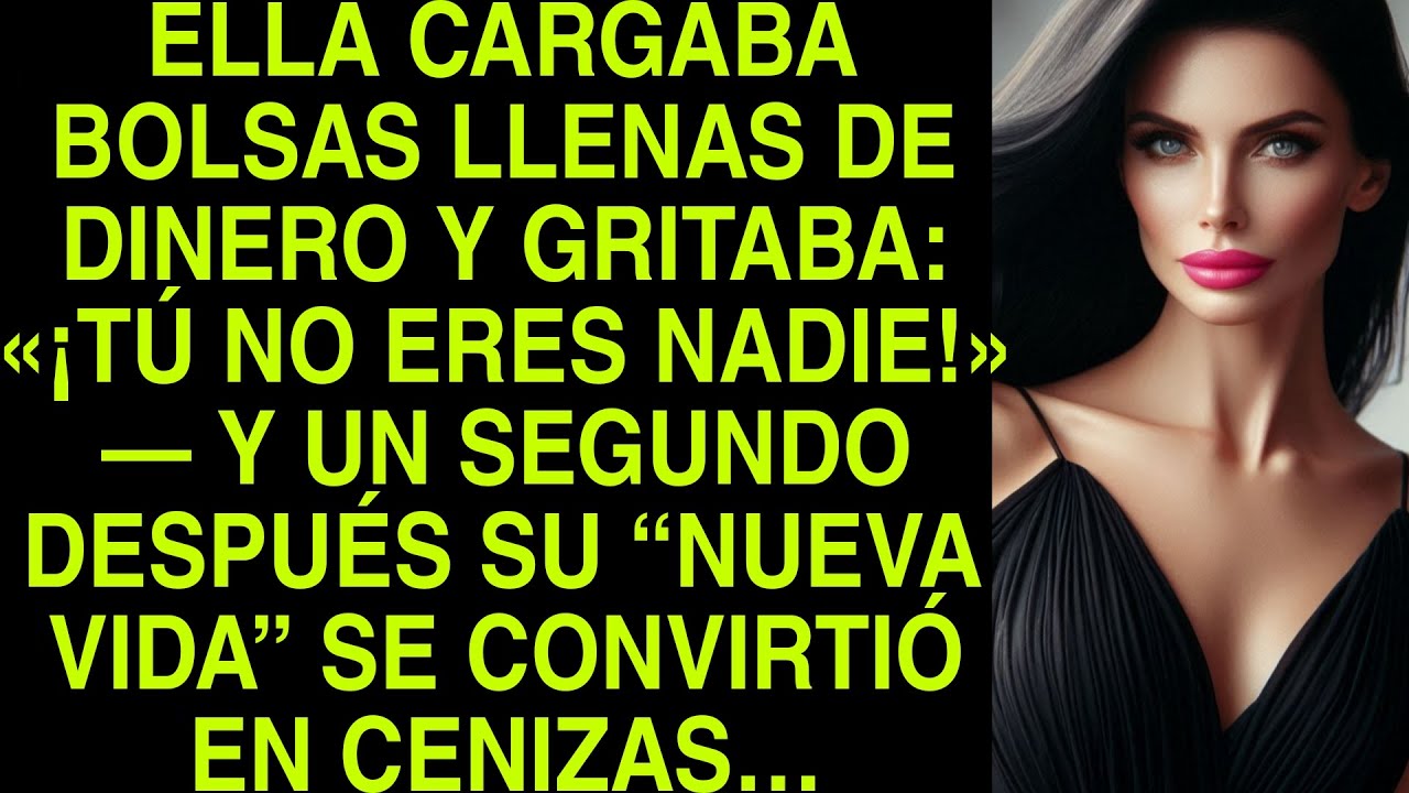 ELLA CARGABA BOLSAS LLENAS DE DINERO Y GRITABA: «¡TÚ NO ERES NADIE!» — Y UN SEGUNDO DESPUÉS SU