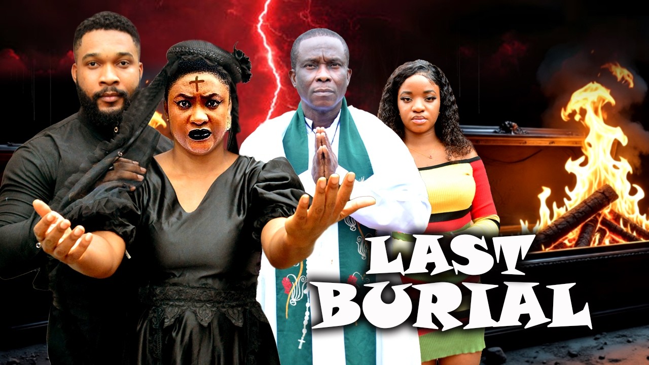 LAST BURIAL : LIZZYGOLD ONUWAJE, ALEX CROSS, Latest 2026 Nollywood Movies | Full Movie | MFA
