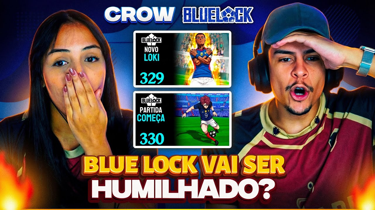 (FRANÇA CHEGOU BAGAÇANDO) Blue Lock - CAP 329 e 330 | Crow | [Casal Jounin React] 🔥