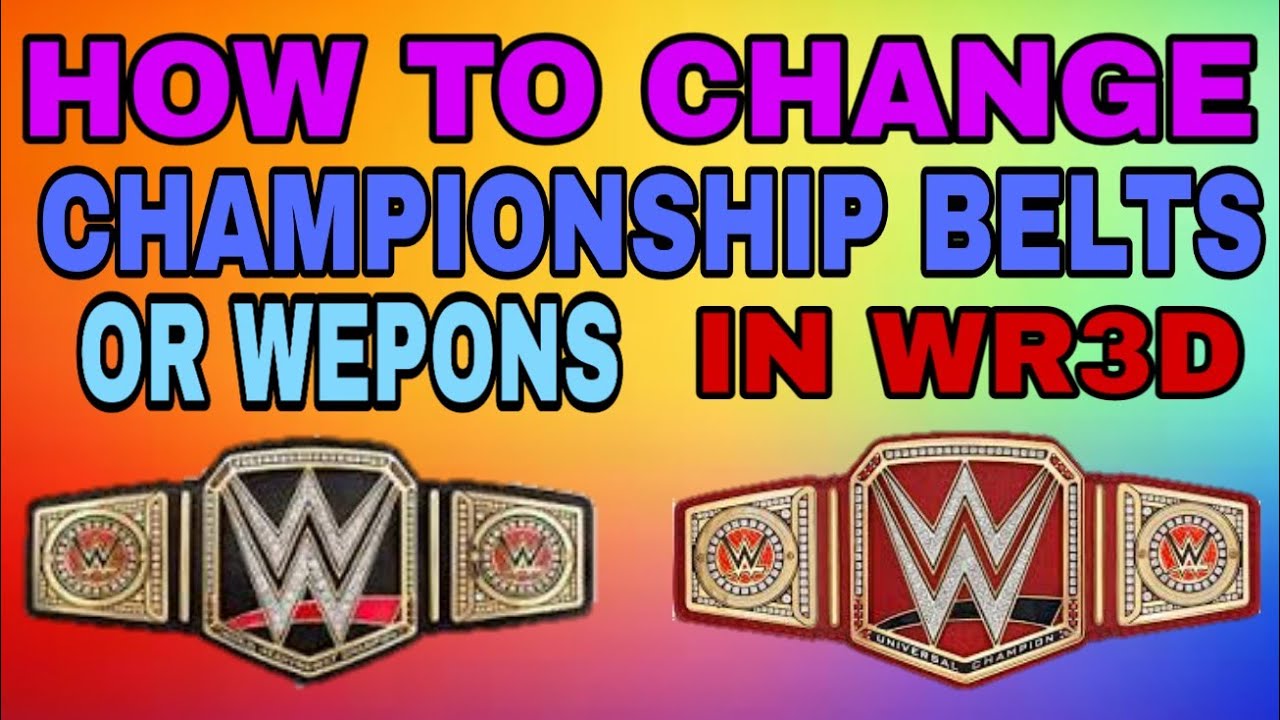 How to Change championship belt in wr3d by WR3D INVASION