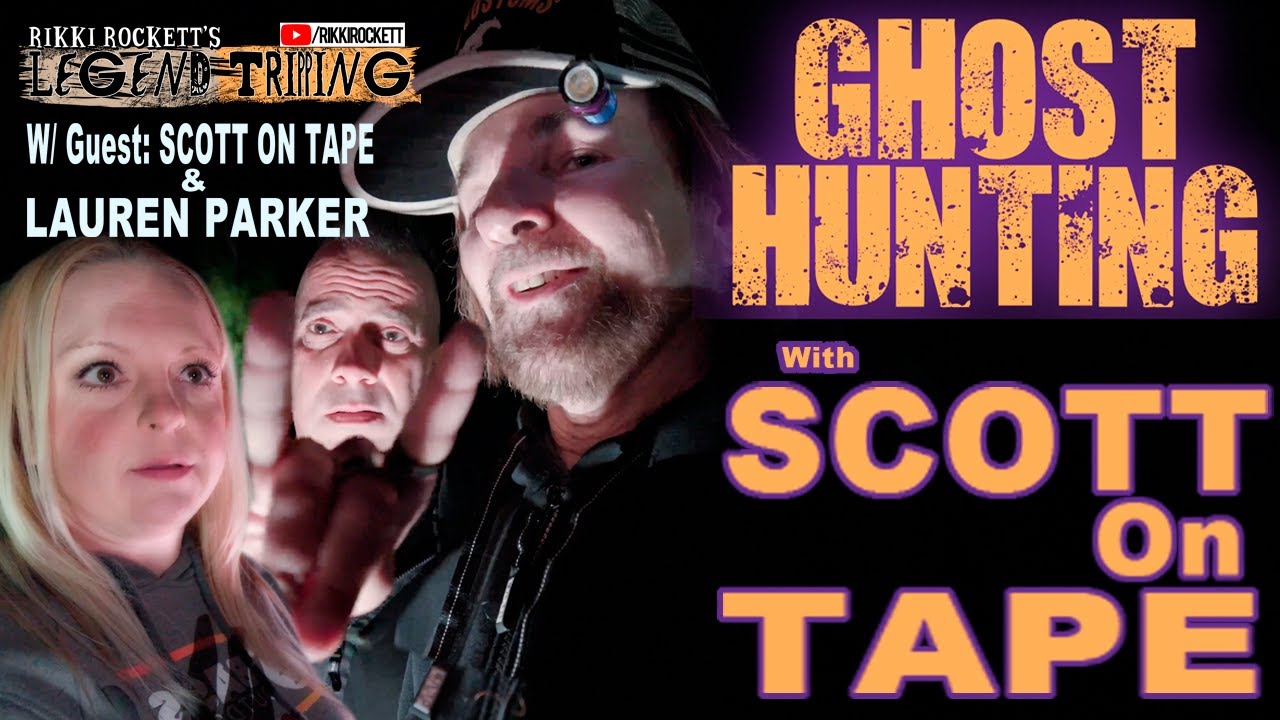 GHOST HUNTING WITH SCOTT ON TAPE