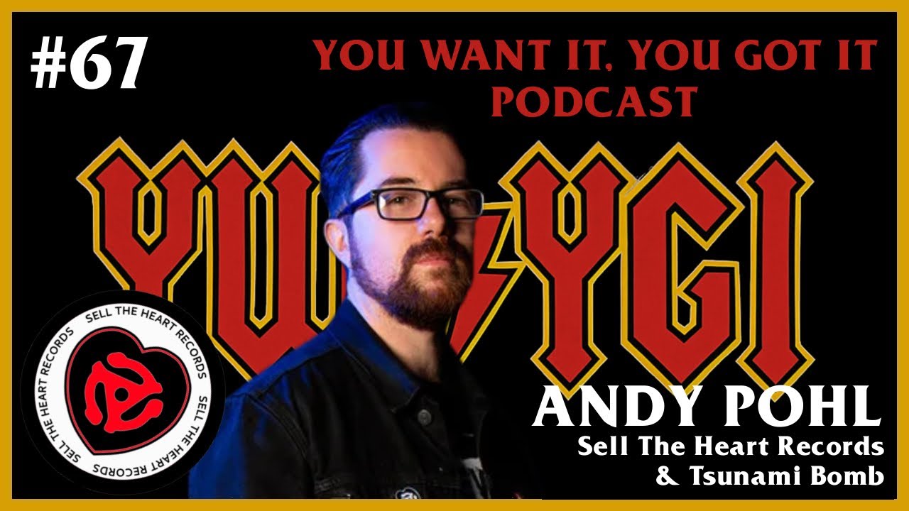 #67 Andy Pohl of Sell The Heart Records & Tsunami Bomb