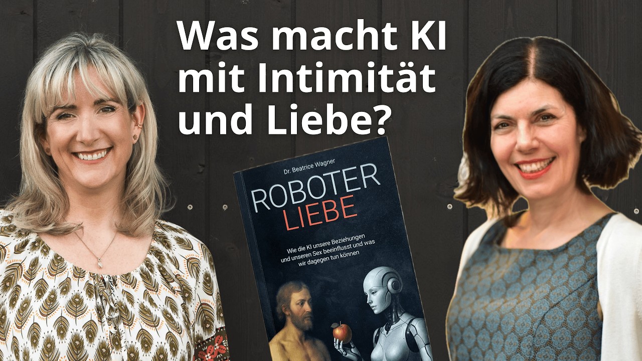#42 Roboterliebe - Was macht KI mit Intimit&auml;t und Liebe? I Interview mit Dr. Beatrice Wagner