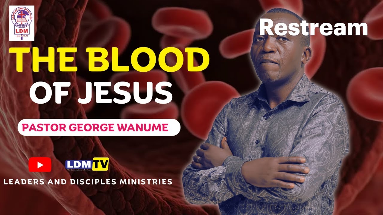 #THE BLOOD OF JESUS PRT2 || PR GEORGE WANUME.