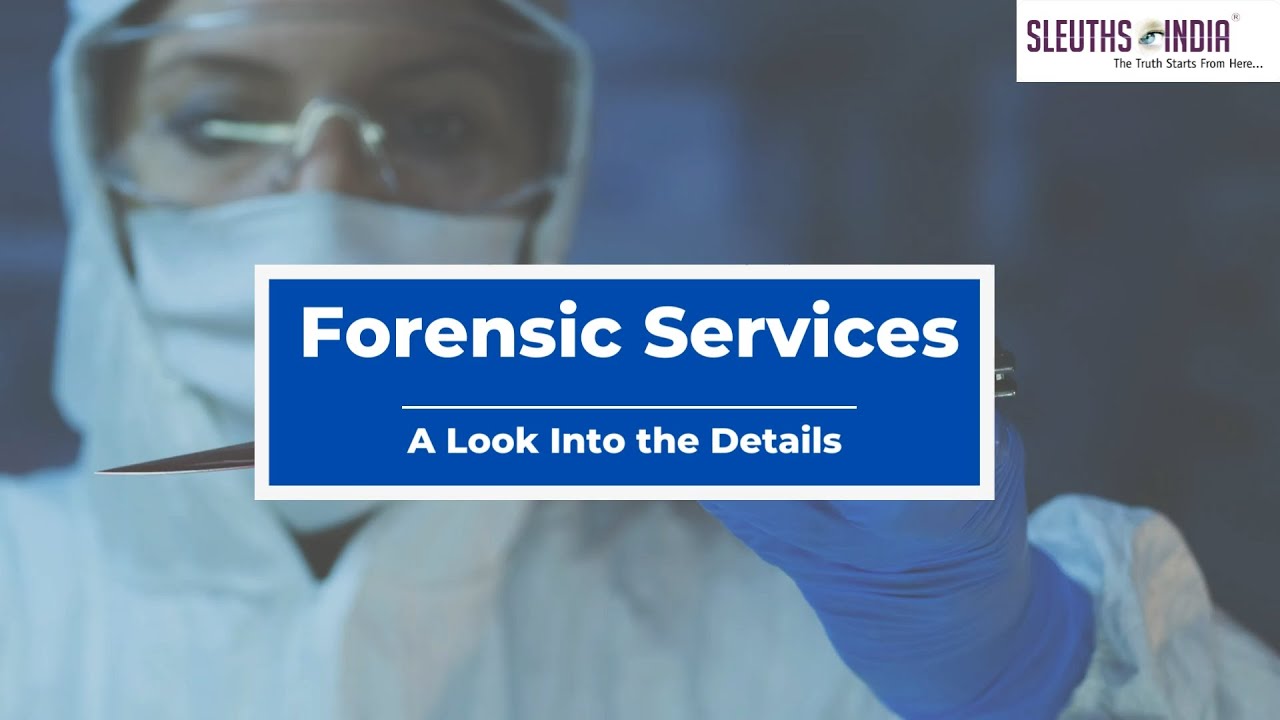 World Class Forensic Services - Contact Sleuths India today!