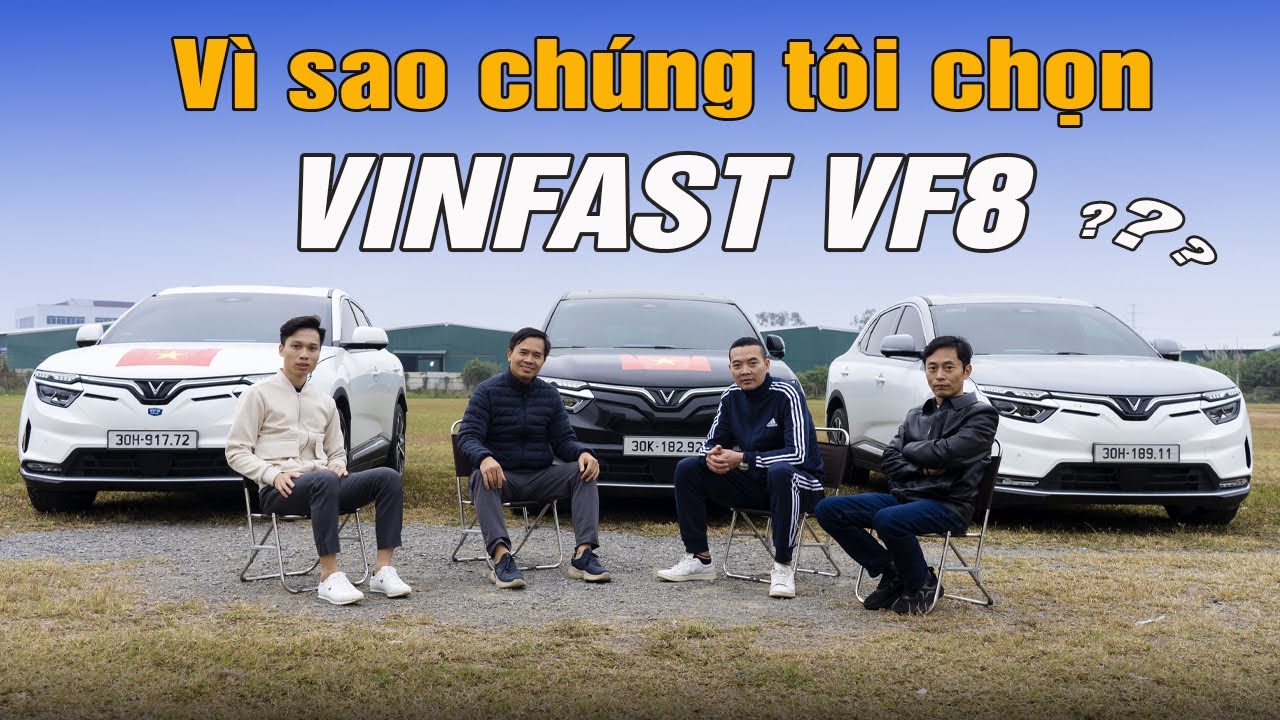 Vì sao chúng tôi chọn VinFast VF8?