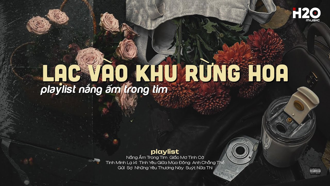 𝐏𝐥𝐚𝐲𝐥𝐢𝐬𝐭 Nắng Ấm Trong Tim ~ Lạc Vào Khu Rừng Hoa ✨ Nhạc Lofi Chill Thư Giãn Đêm Khuya