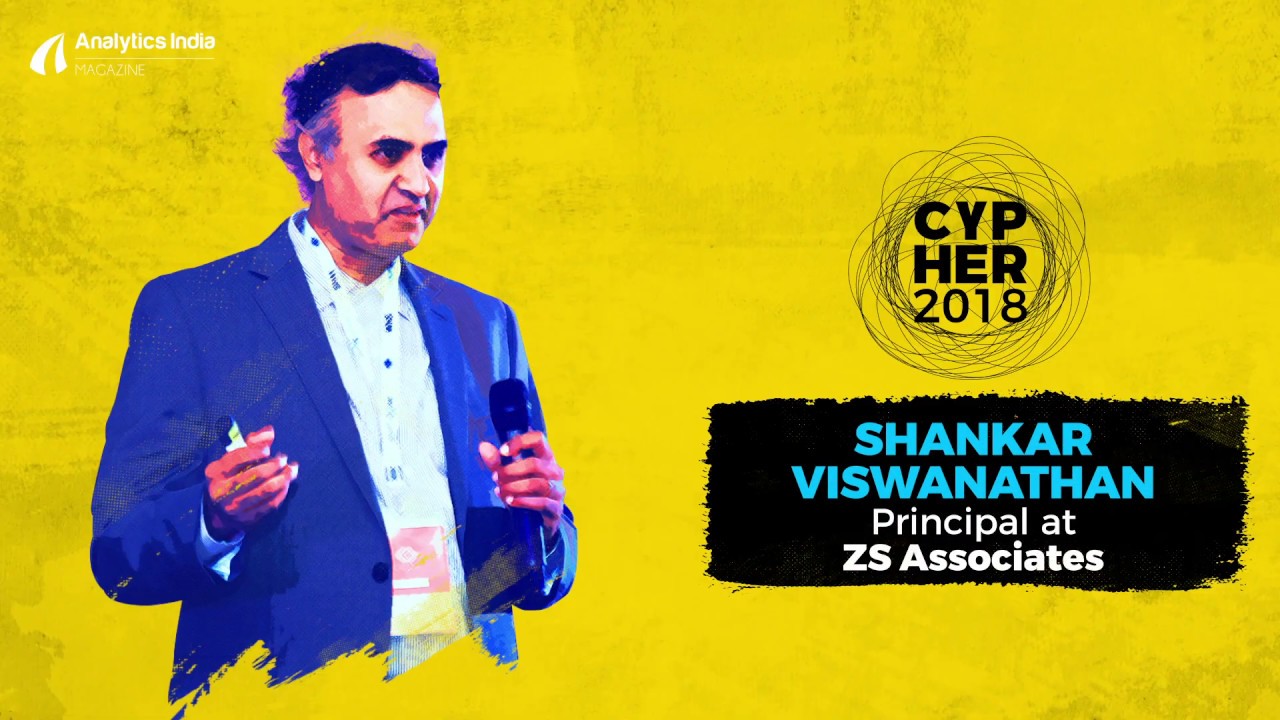 Deeper Insights With Shankar Viswanathan Of ZS Associates At Cypher 2018