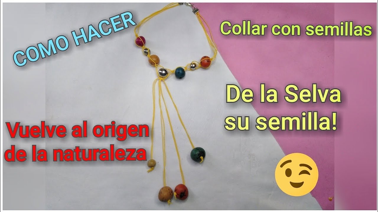 COMO HACER UN COLLAR CON SEMILLAS, FACIL Y RÁPIDO!
