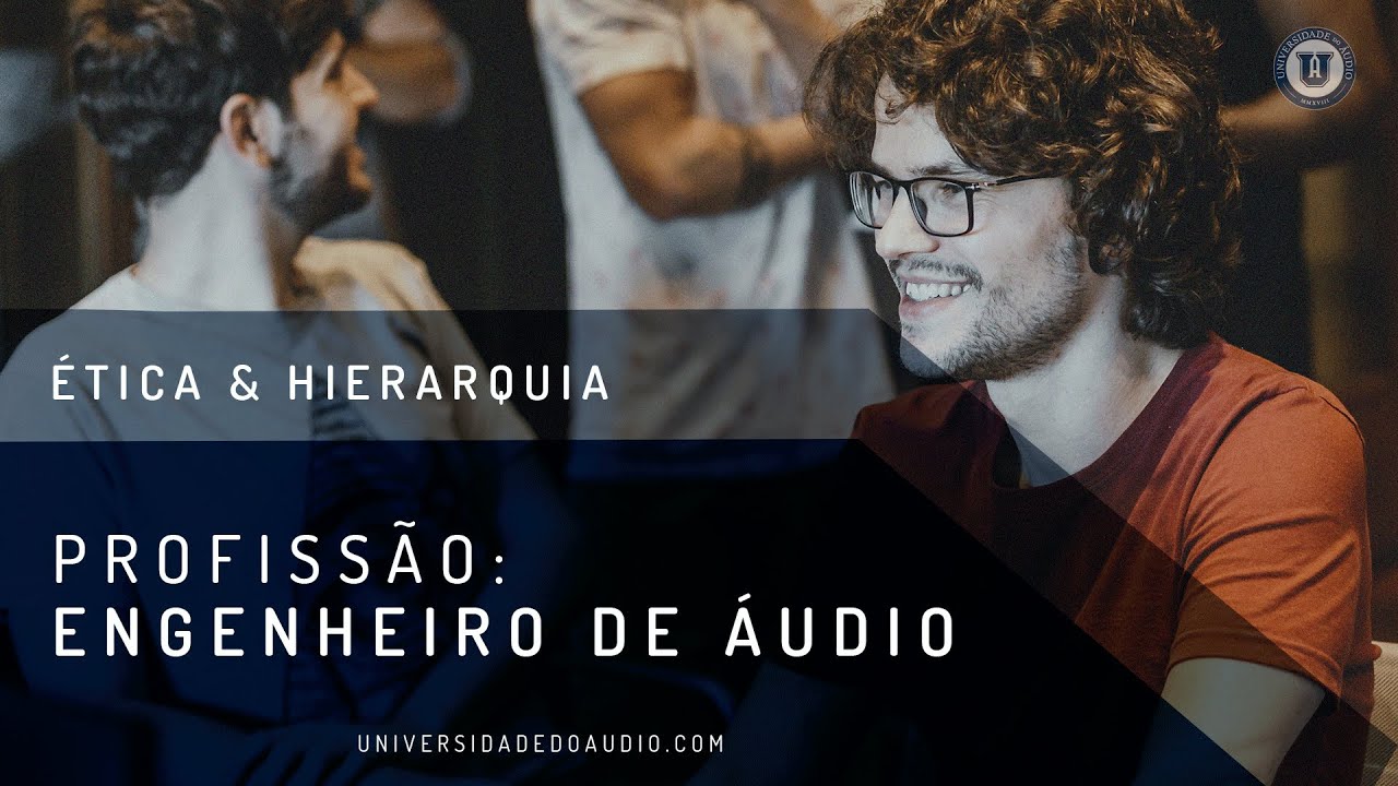 Profissão : Engenheiro de Áudio (Parte 3) | Universidade do Áudio