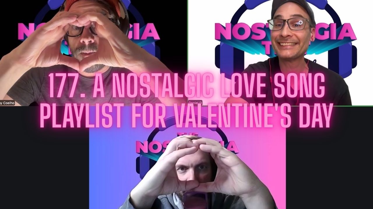 177. ❤️ A Nostalgic Love Song Playlist for Valentine's Day