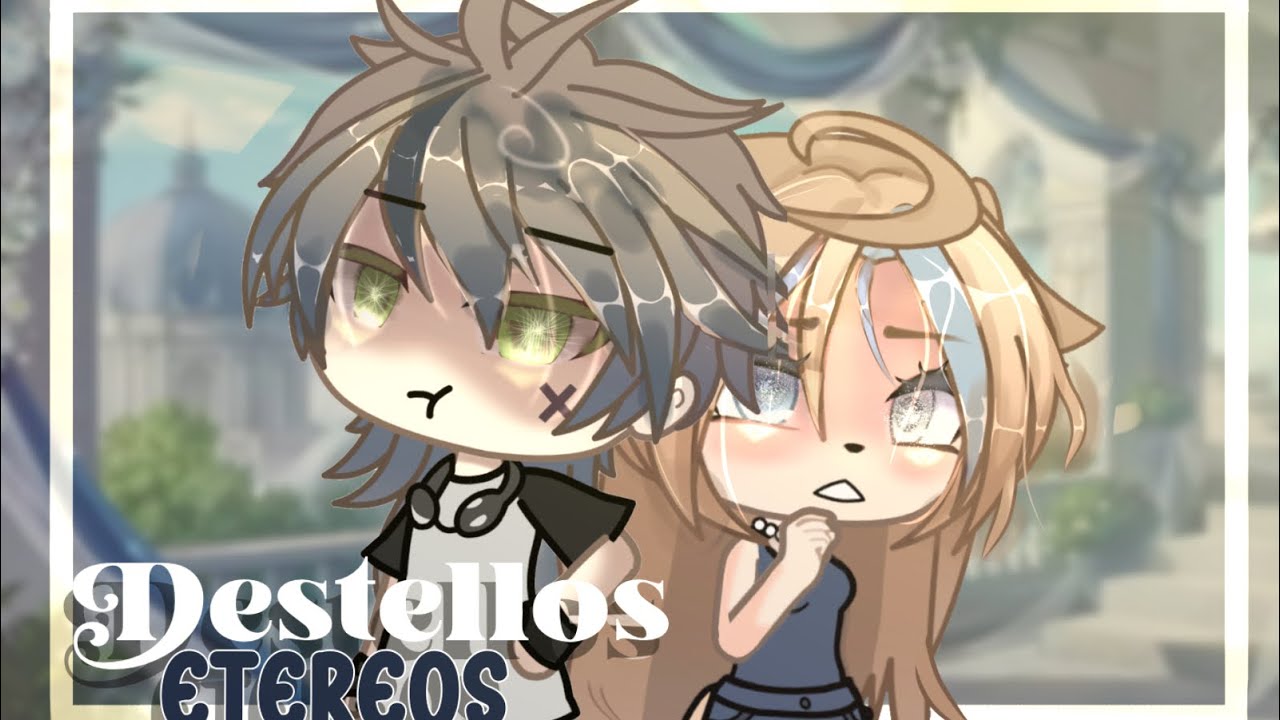 ✨𝘿𝙚𝙨𝙩𝙚𝙡𝙡𝙤𝙨 𝙚𝙩é𝙧𝙚𝙤𝙨🔮⛓️~[GLMM]~ 𝘌𝘗 1•cris.CL