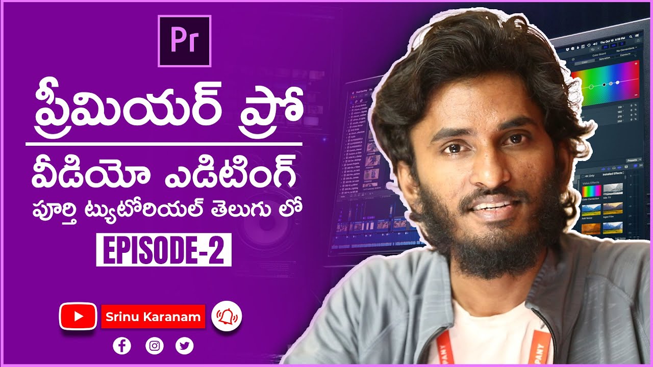 Video Editing Tutorial in Telugu | Premiere Pro Episode 2 | Srinu Karanam