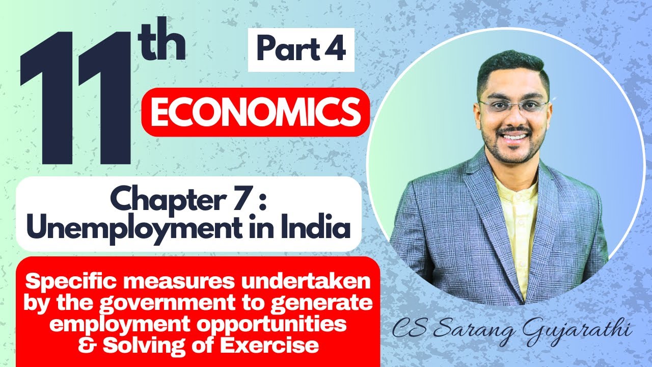 Class 11 Economics | Unemployment in India | Chapter 7 | HSC Board | By CS Sarang Gujarathi | Part 4