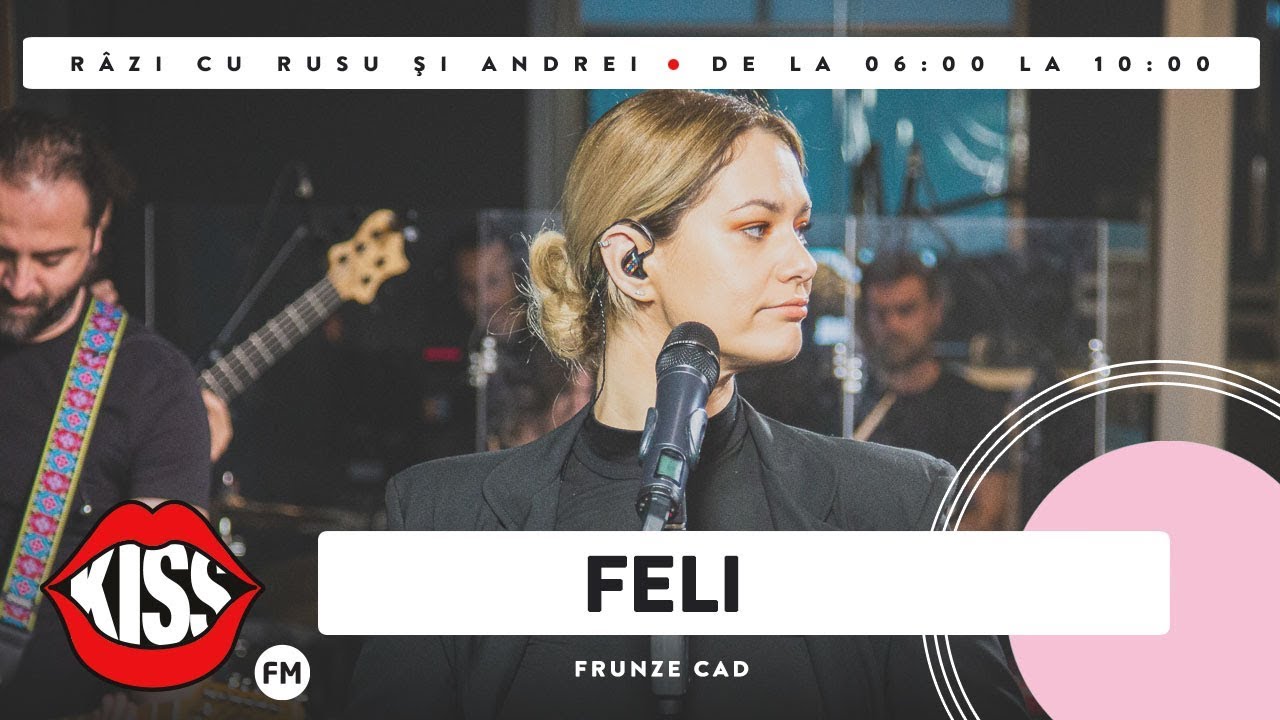 Feli - Frunze Cad (Live @ KissFM)