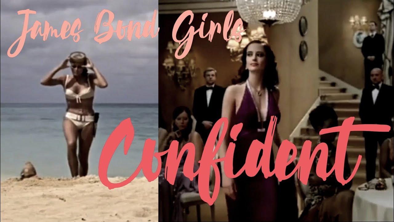 James Bond Girls || Confident