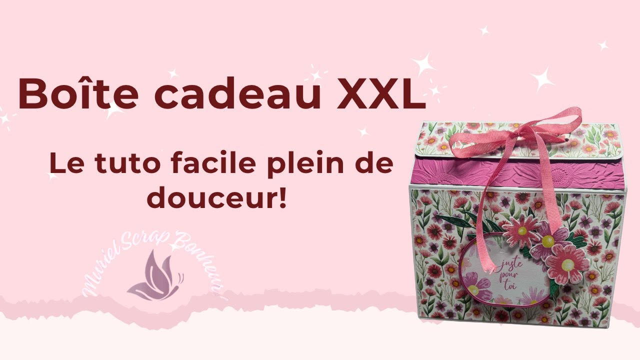 🎁 Boîte cadeau XXL – Le tuto facile pour un cadeau plein de douceur !