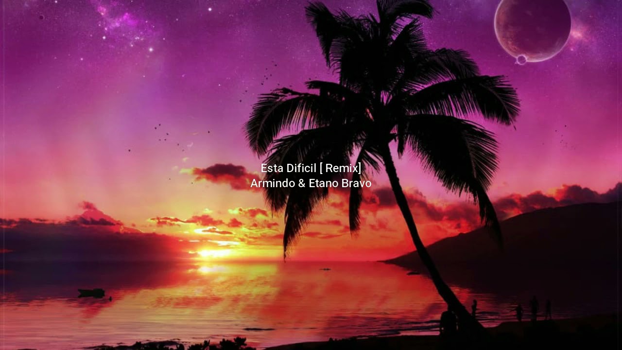 Armindo & Etano Bravo - Est&aacute; Dif&iacute;cil (Official Remix)