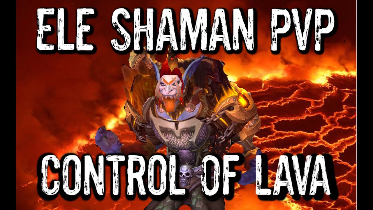Control Of Lava - You Shall Not Pass! Ele Shaman PvP 8.1.5 WoW