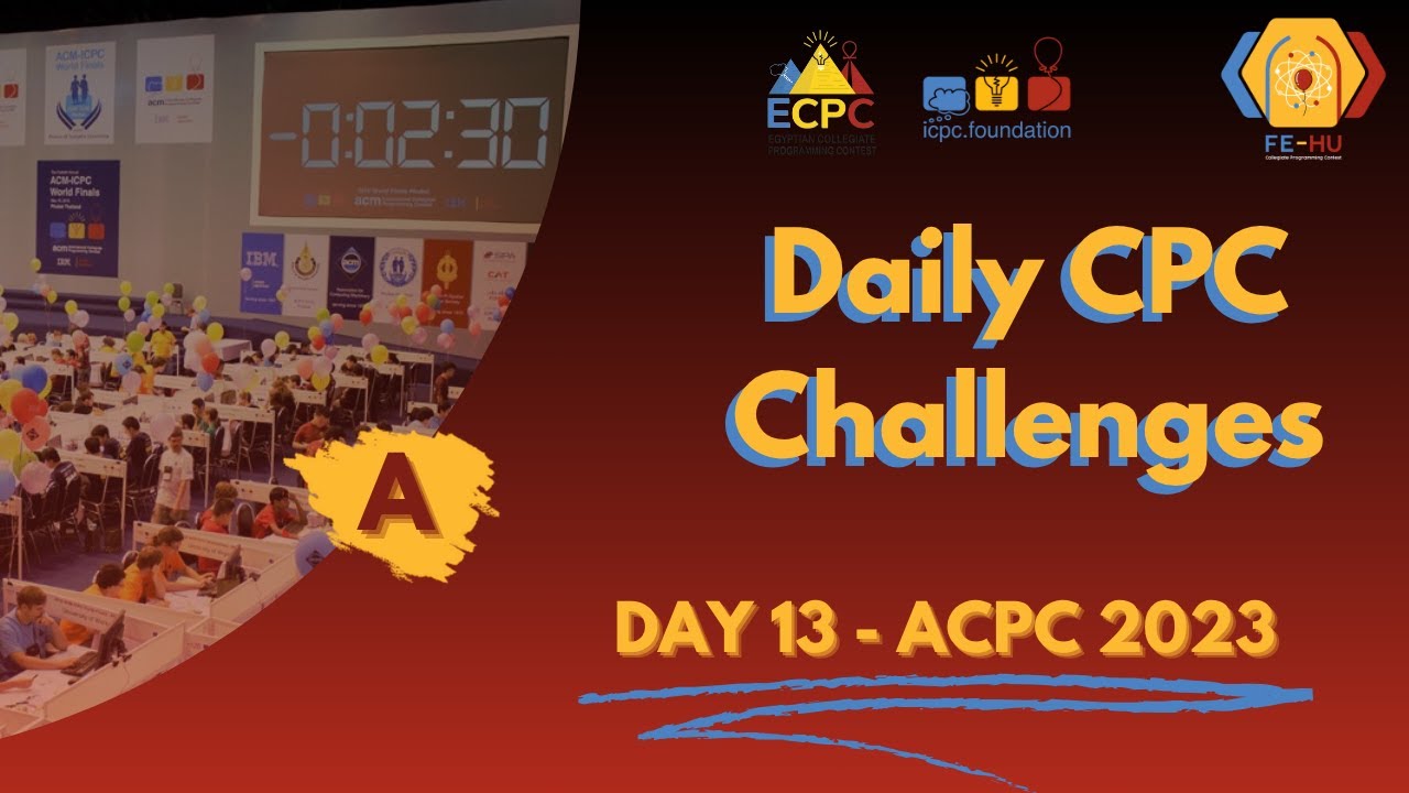 Day 13 | Solving CPC | ACPC 2023 | Problem A
