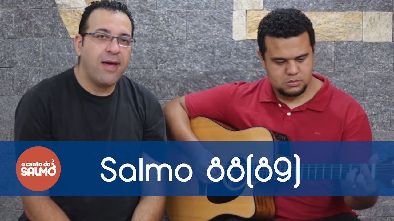 SALMO 88 - &Oacute; SENHOR EU CANTAREI ETERNAMENTE O VOSSO AMOR