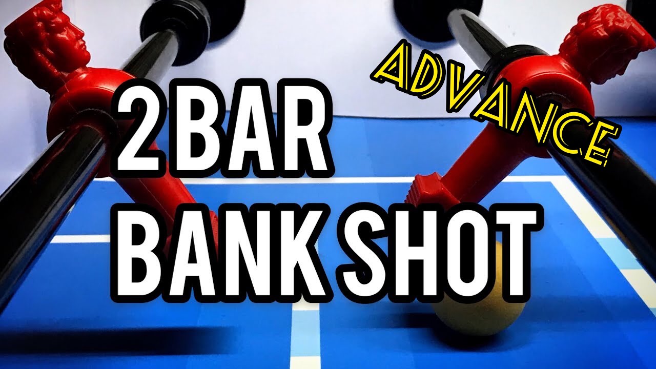 ADVANCE Foosball 2 Bar BANK SHOT | Foosball 101 (foosball tips)