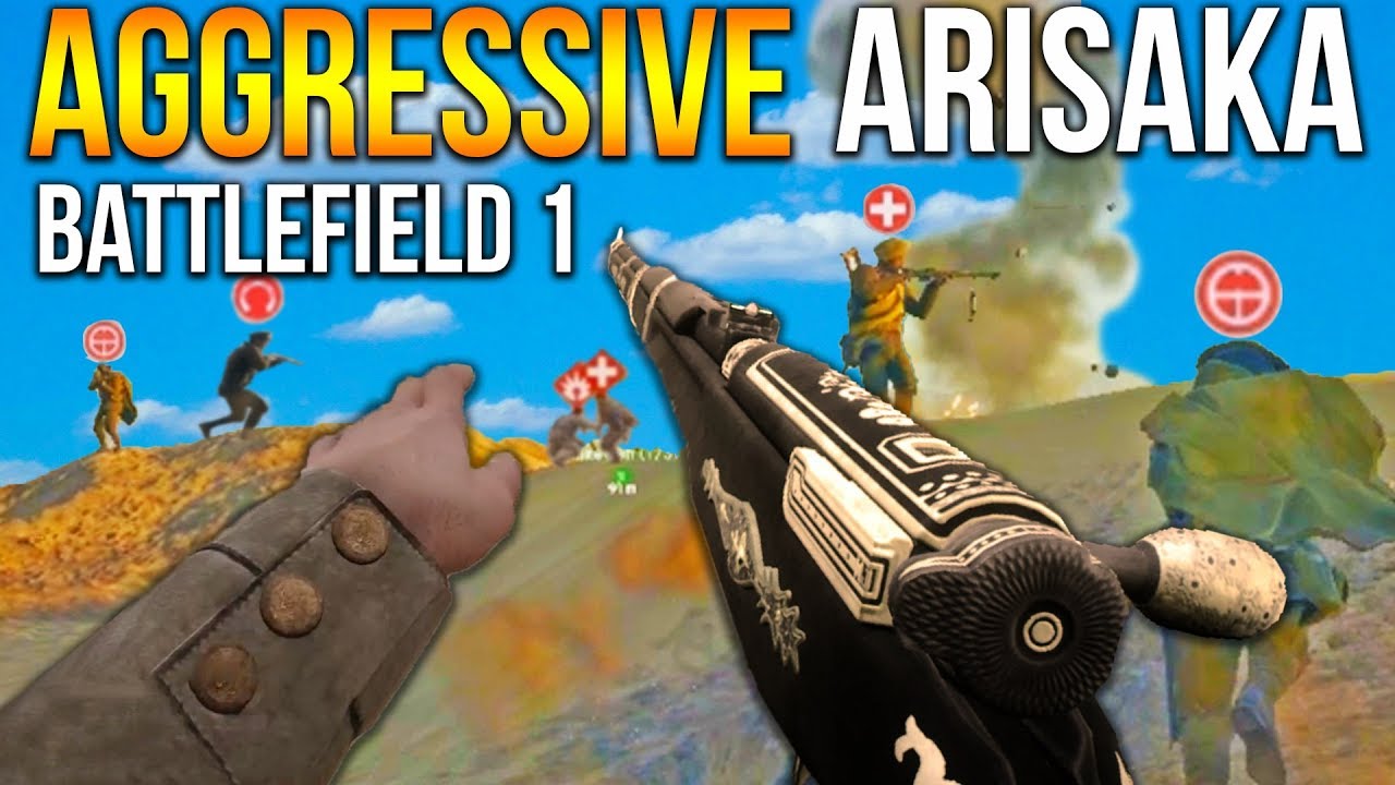 BATTLEFIELD 1 AGGRESSIVE ARISAKA SNIPER Gameplay BF1 Scout 2018
