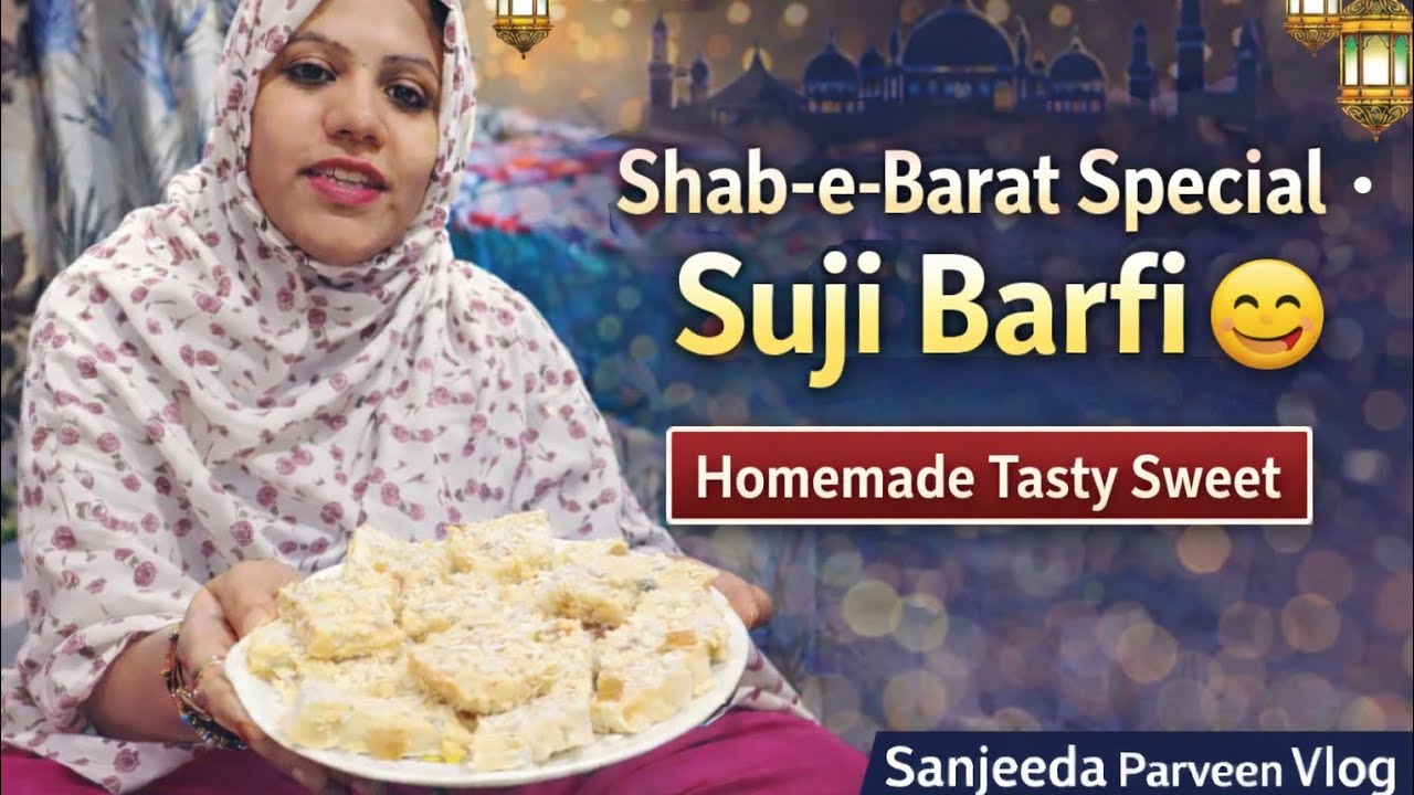 Easy Suji Barfi Recipe | Shab e Barat Special Mithai | Soft & Tasty Sweet