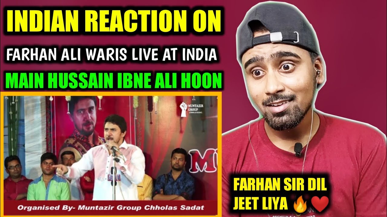 Indian Reacts To Farhan Ali Waris Live At India | Main Hussain Ibne Ali Hoon | Chholas Sadat |