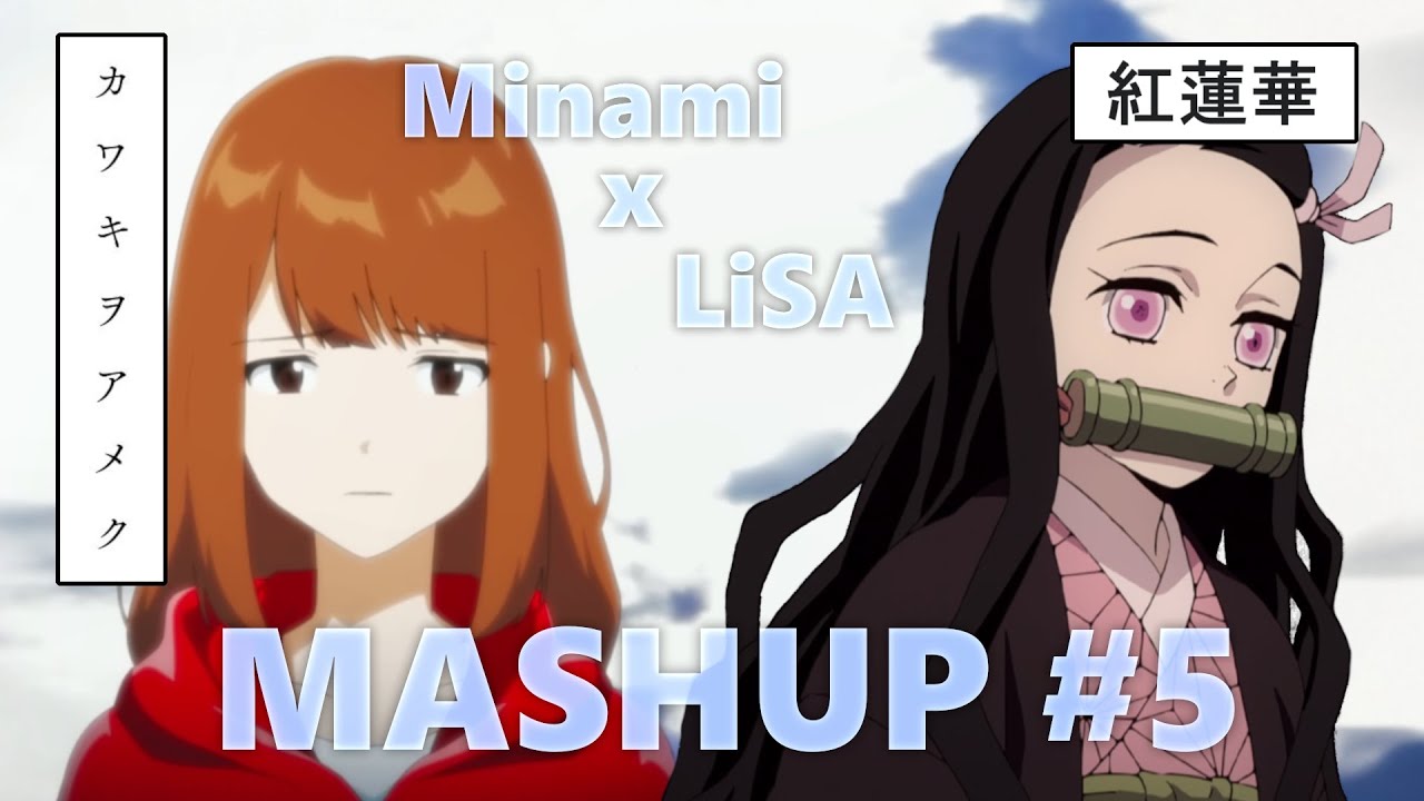 Kawaki Wo Ameku x Gurenge [Minami x LiSA] | Mashup 5