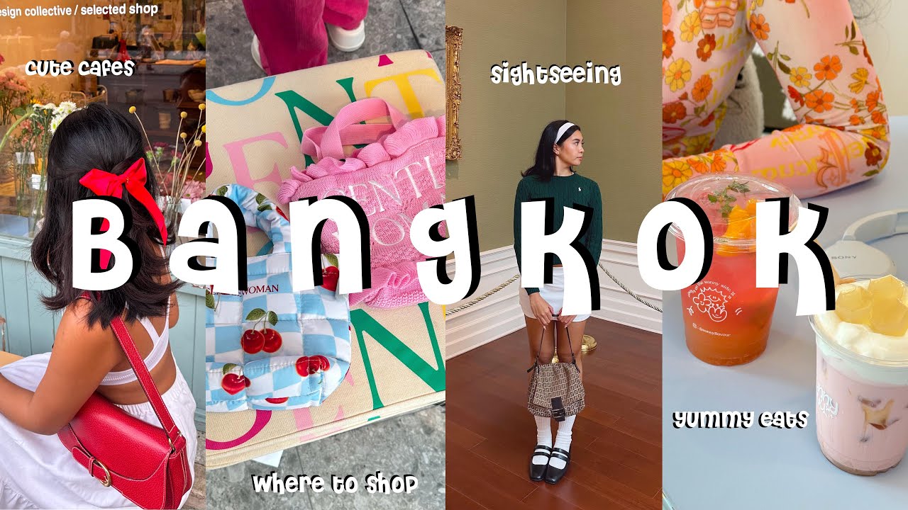 Spend a week with me in Bangkok 🇹🇭 – Cute cafes, where to shop, yummy eats