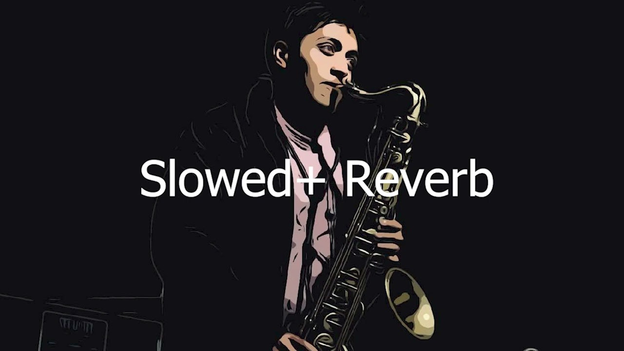 Chill Saxophone Instrumentals (SLOWED+REVERB)