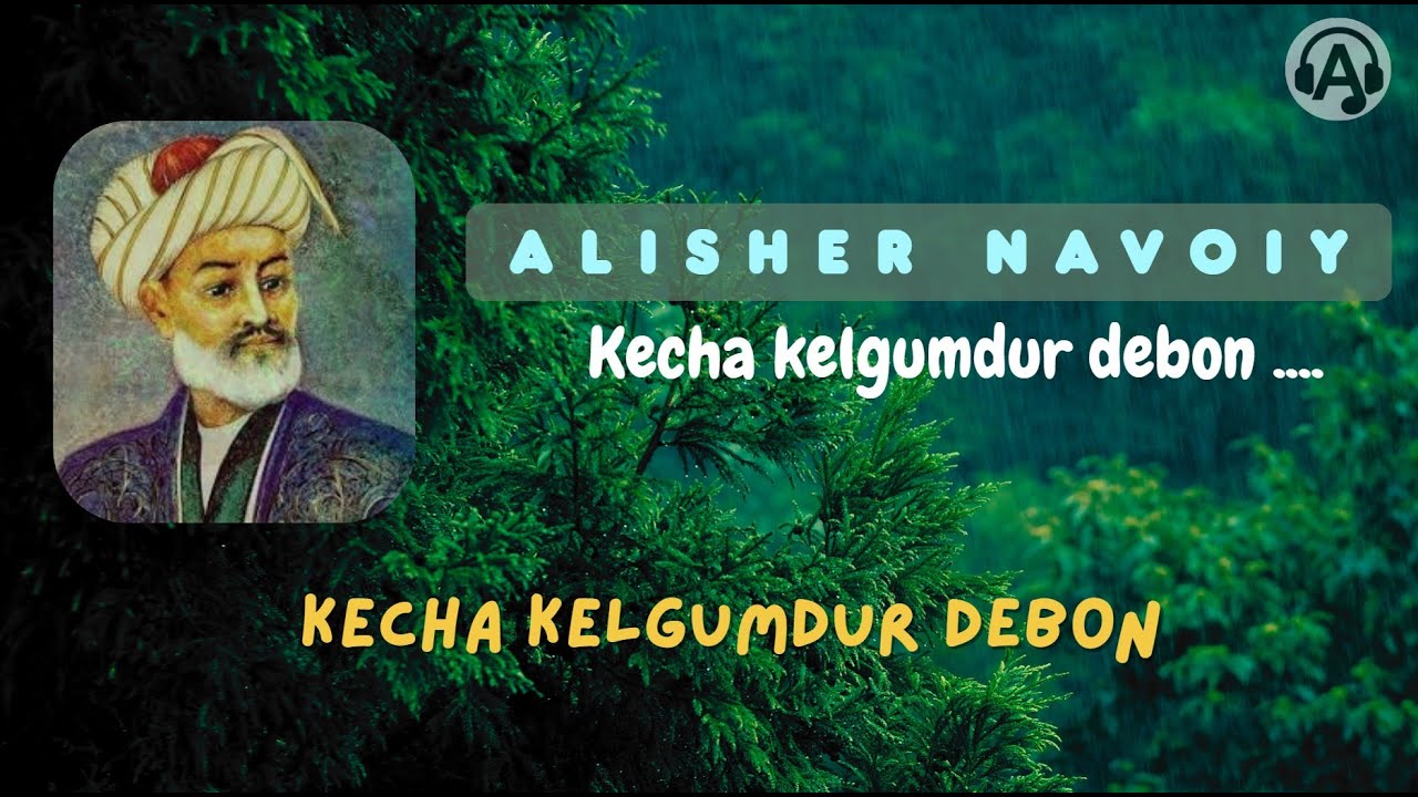 Alisher Navoiy - Kecha kelgum debon (g'azali yangi ohangda)