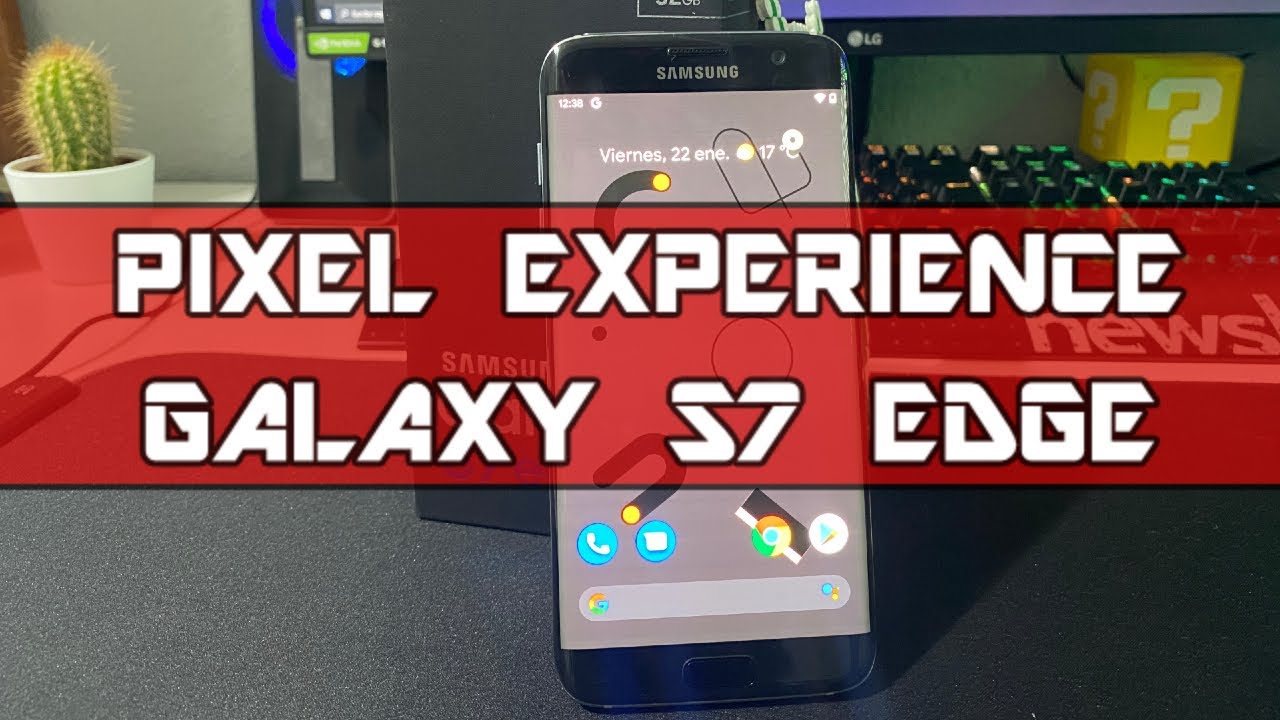 Tutorial Pixel Experience ROM para Samsung Galaxy S7 Edge. Basada en Android 10. Fácil y rápido