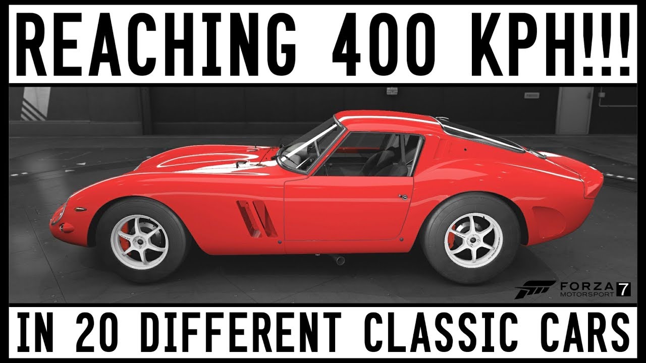 Forza 7 - Reaching 400 KPH in 20 Different Classic Cars