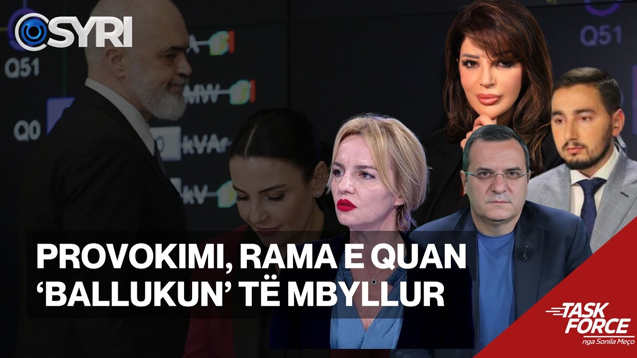 TASK FORCE/ Provokimi, Rama e quan 'Ballukun' të mbyllur