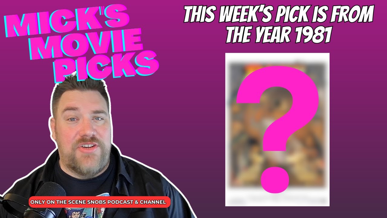 🎥 Mick&rsquo;s Movie Pick (1981) + Film Definitions | The Scene Snobs Podcast Clip | Ep. 381
