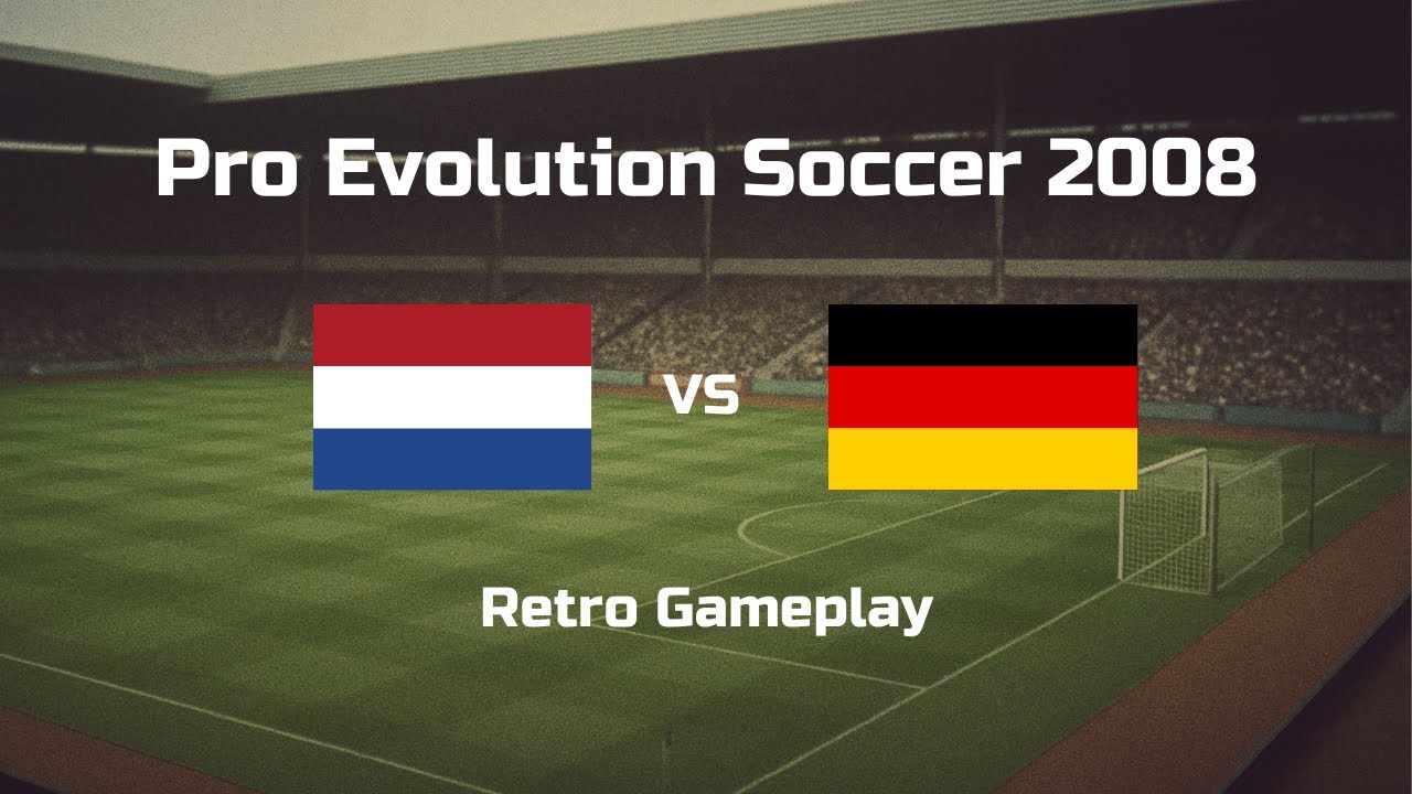 PES 2008 | Netherlands vs Germany | Full Retro Match [No Commentary]