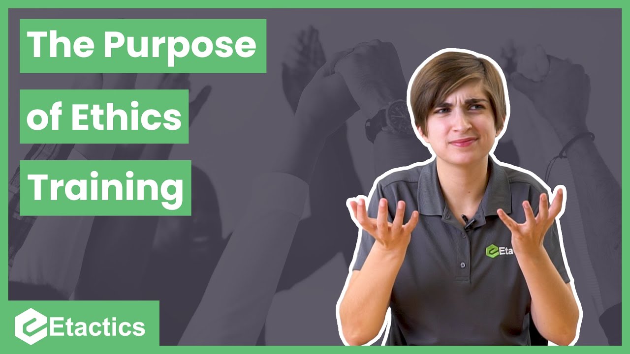 The Purpose of Ethics Training