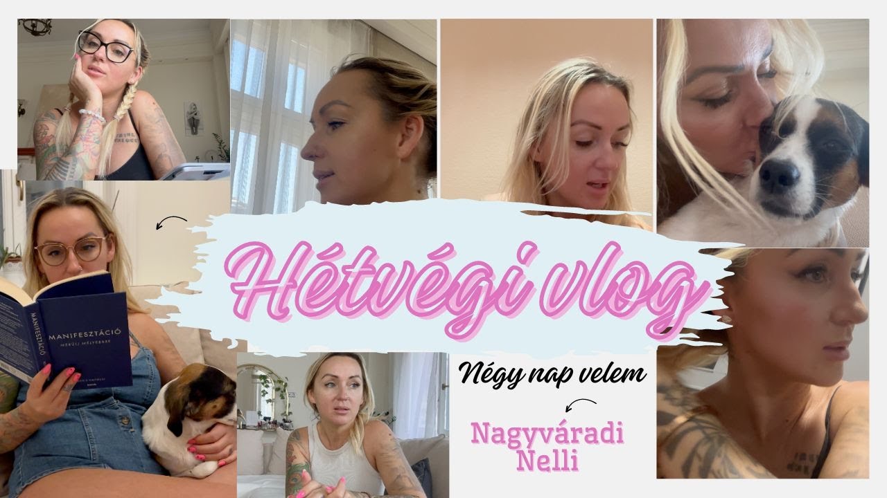 Barátok, Megasztár, hétvégi meló | Hétvégi vlog | Négy nap velem | Nagyváradi Nelli