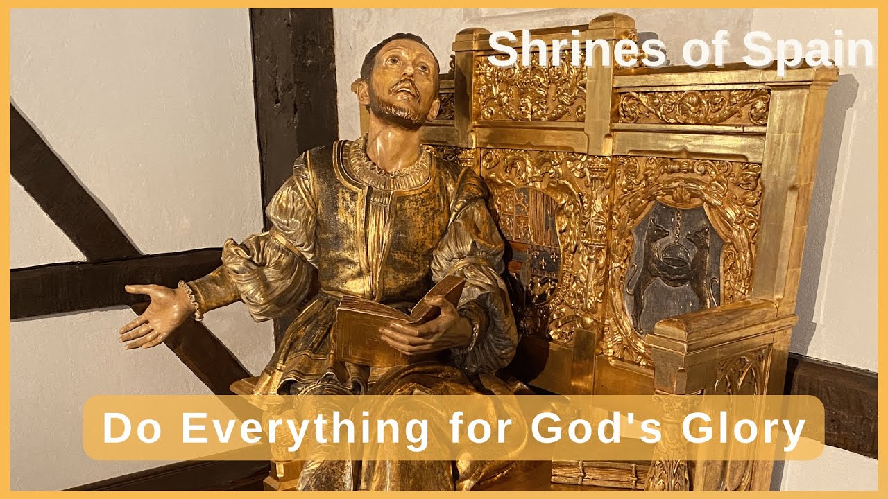Shrines of Spain - Do Everything for God's Glory | Luke 14:25-33 #homily