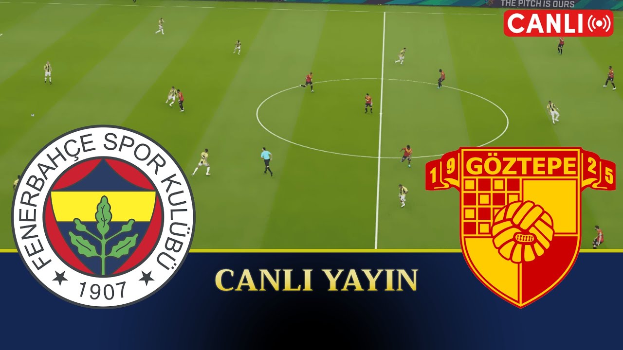 🔴CANLI FENERBAHÇE GÖZTEPE TRENDYOL SÜPER LİG MAÇI CANLI İZLE ▶️ CANLI YAYIN ✅️ EFOOTBALL 21