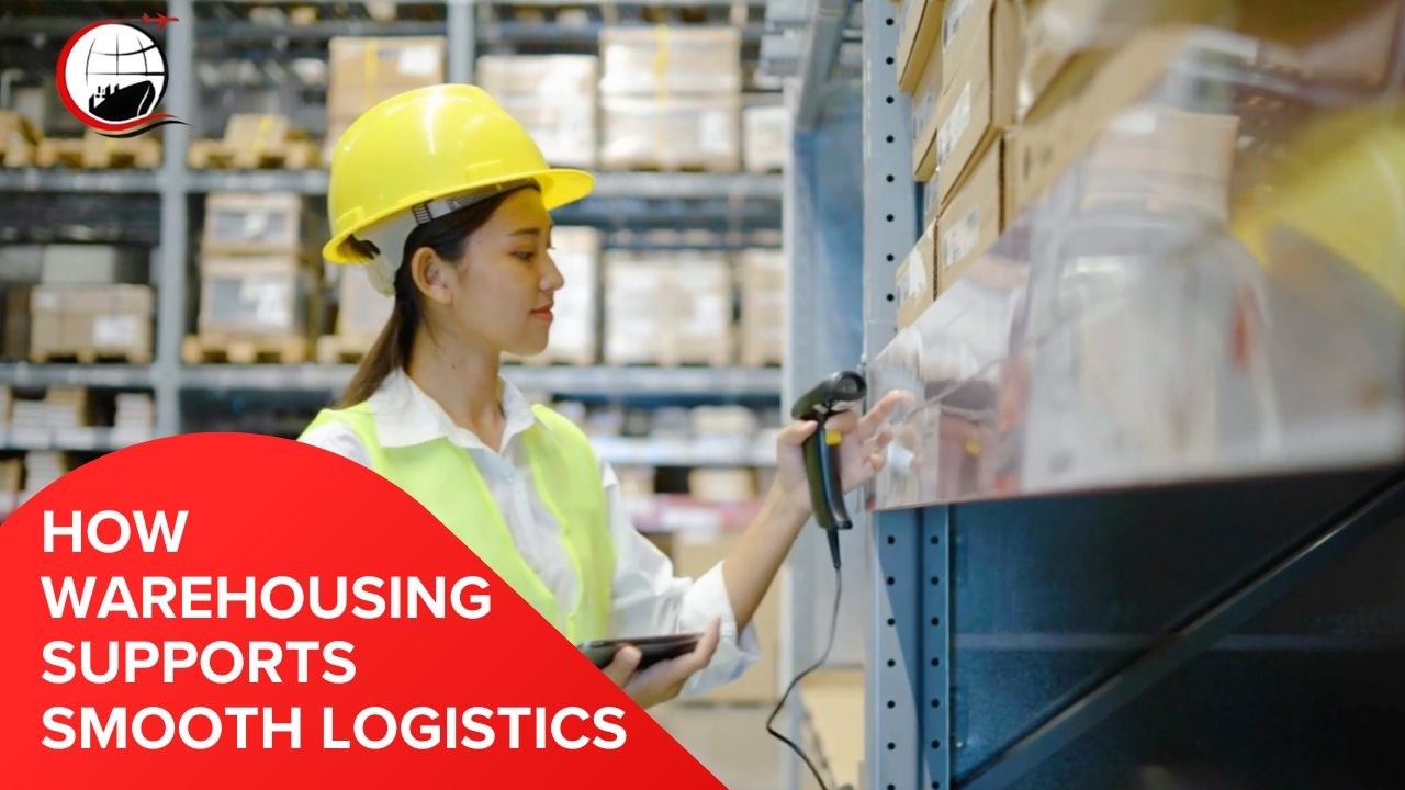 How Warehousing Supports Smooth Logistics