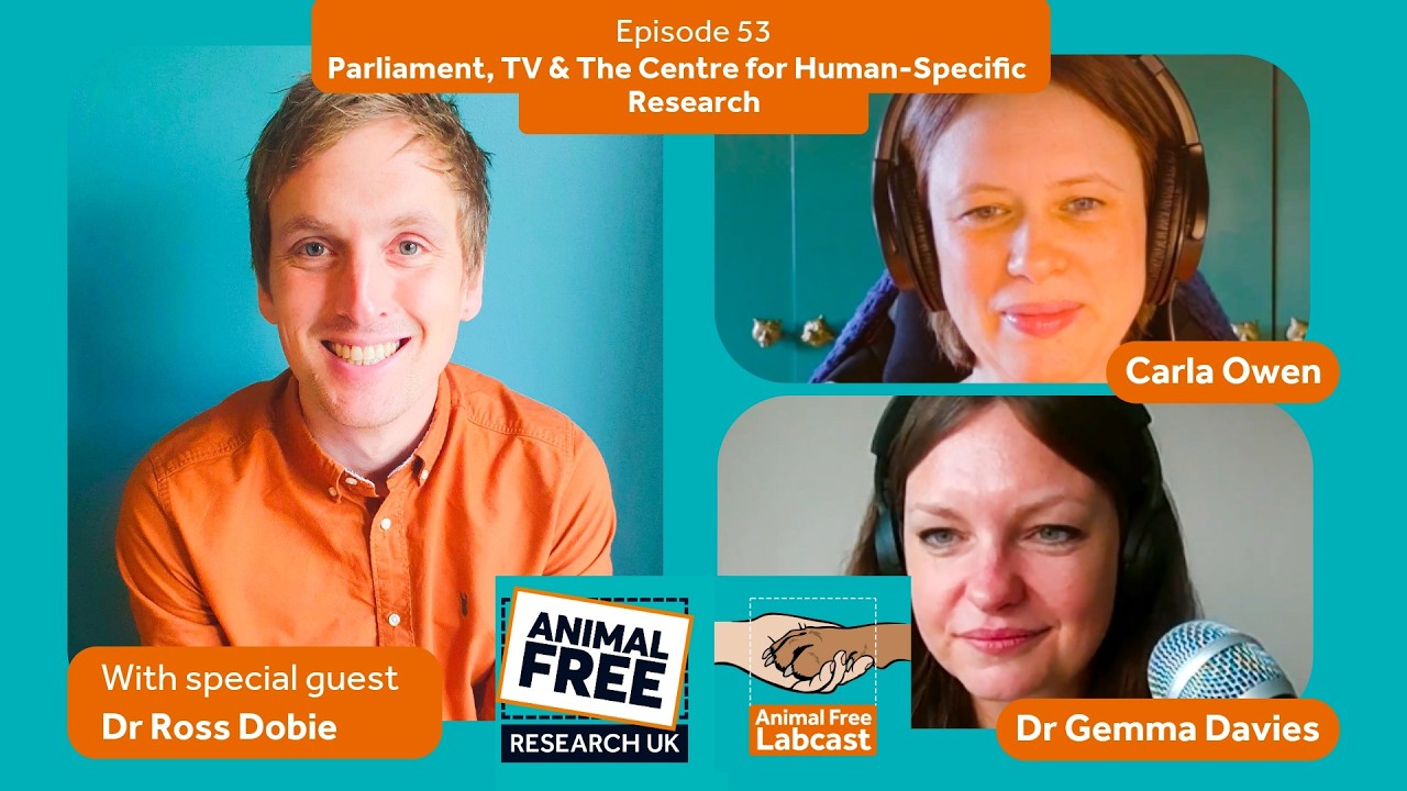 Animal Free Labcast EP53 - Parliament, Prime-Time TV & The New Centre for Human-Specific Research