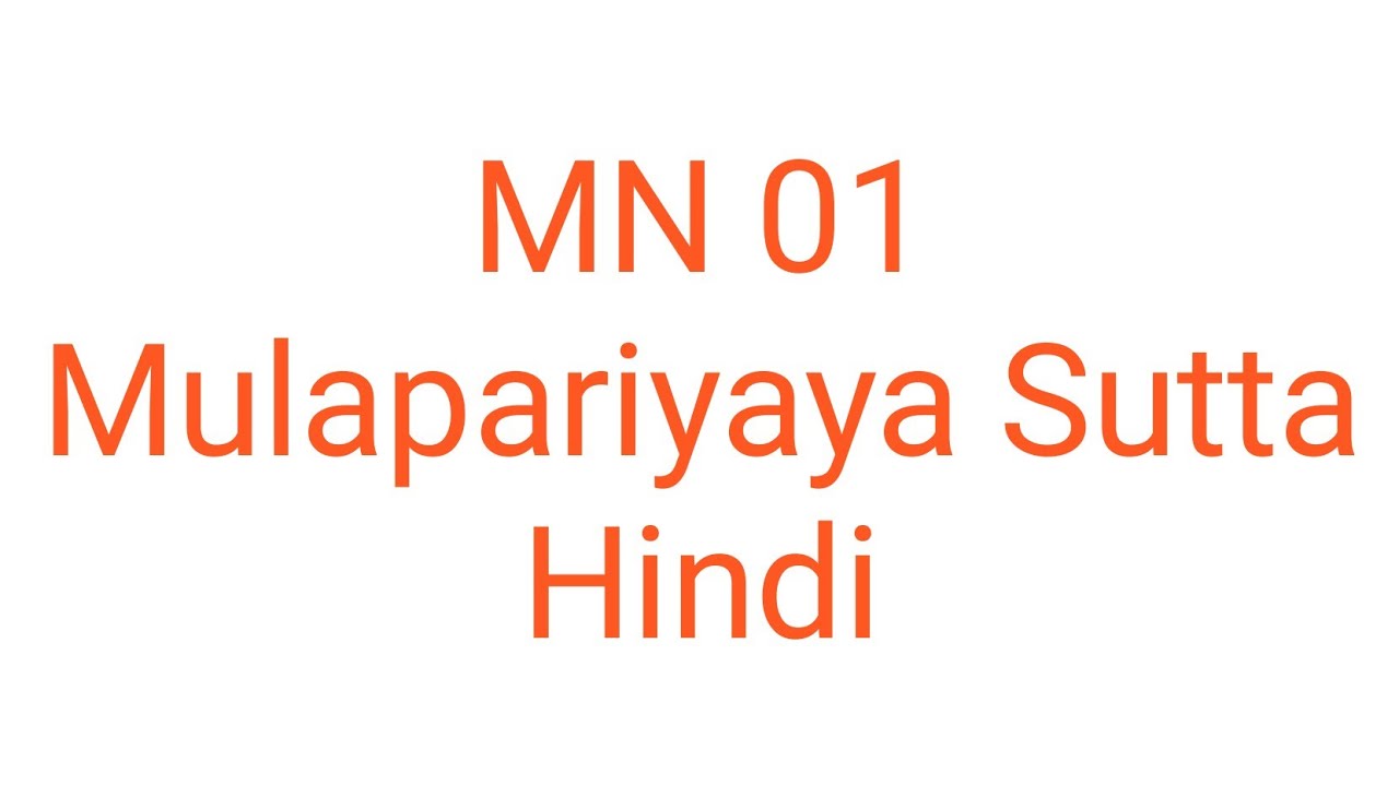 MN 01Mulapariyaya Sutta, Hindi translation. Majjhima nikaya, Tipitak, Buddhism