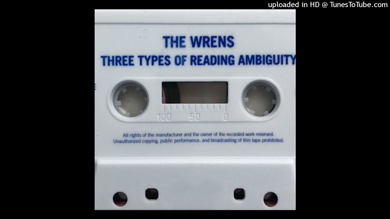 The Wrens - Three Types of Reading Ambiguity (Esopus Version)