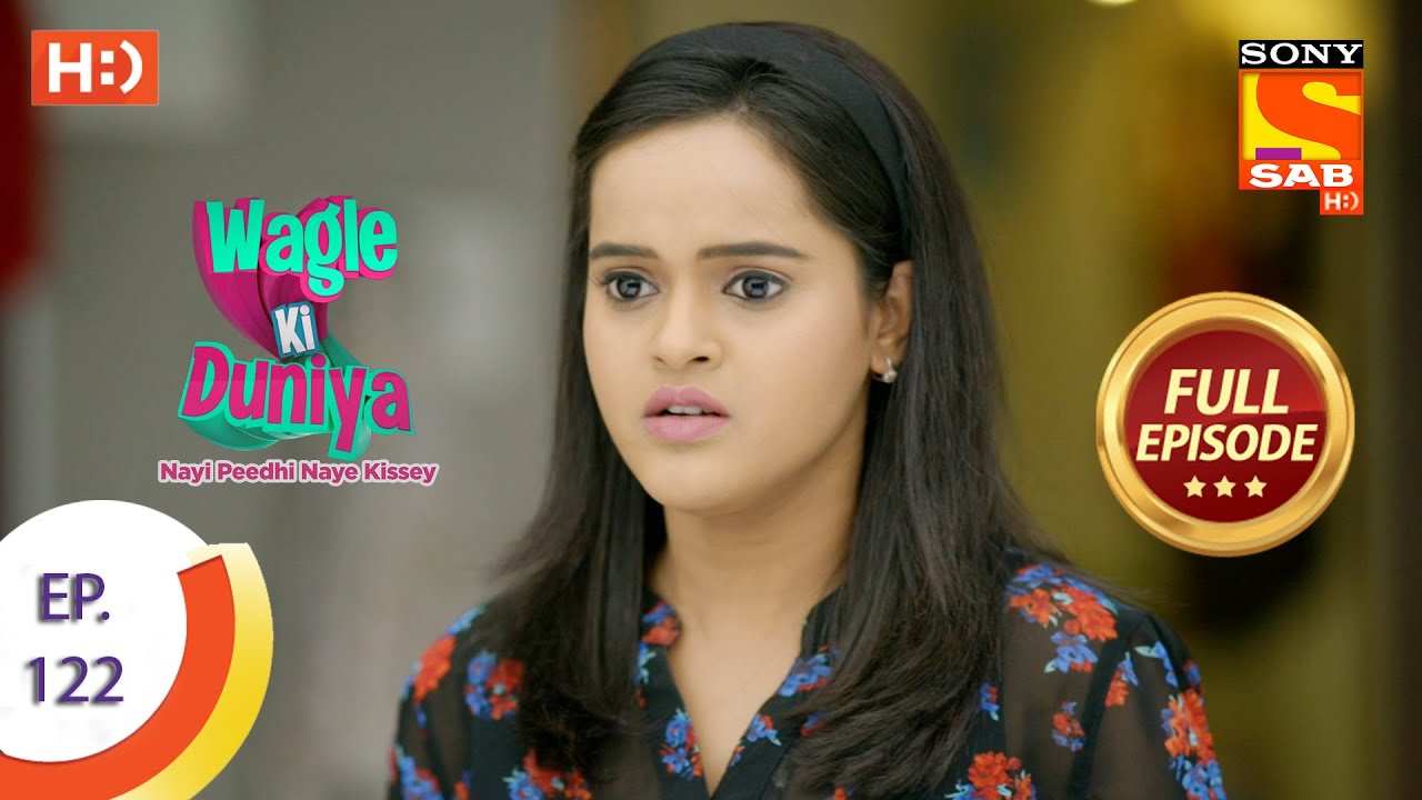 Wagle Ki Duniya - Ep 122 - Full Episode - 11th August, 2021